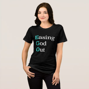 EGO Easing God Out – Recovery Slogan Tri-Blend Shirt