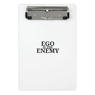 Ego Is The Enemy Minimalist Mini Clipboard