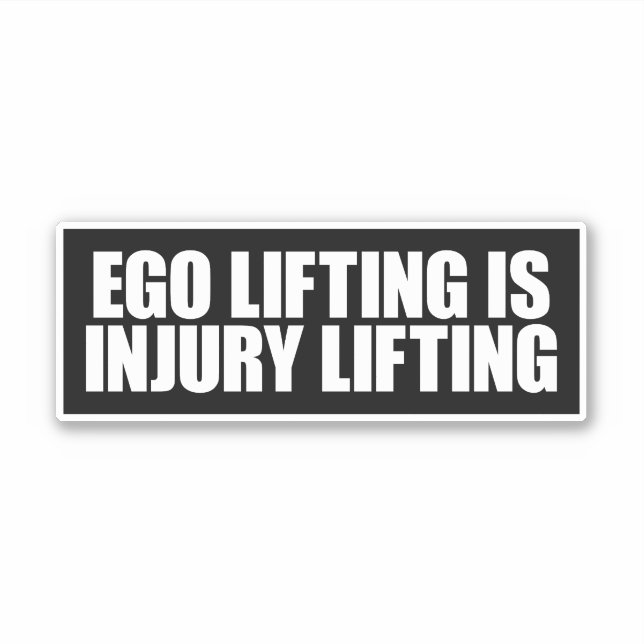 Ego lifting is injury lifting (Front)