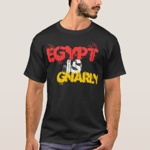 EGYPT IS GNARLY T-Shirt