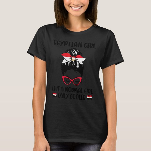 Egyptian Girl Like A Normal Girl Only Cooler Egypt T-Shirt (Front)