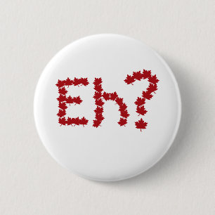 Eh? 6 Cm Round Badge