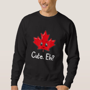 Eh Canadian Flag Maple Leaf Canada Souvenir Touris Sweatshirt