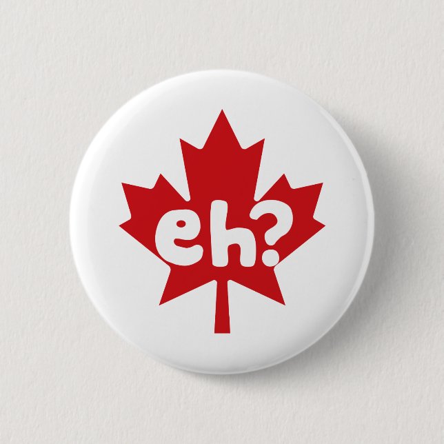 Eh Canadian Pride canada day 6 Cm Round Badge (Front)