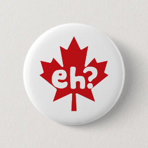 Eh Canadian Pride canada day 6 Cm Round Badge