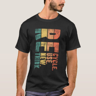 Eh Day Recycle Reuse Renew Rethink T-Shirt