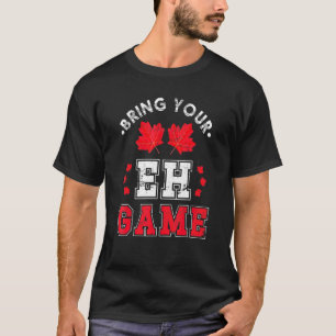 Eh Game Maple Leaf Patriotic Canadian Canada T-Shirt
