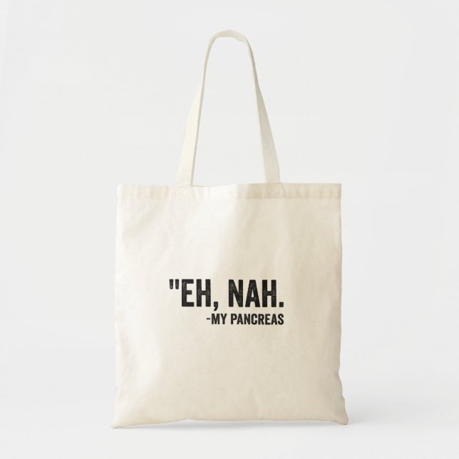Eh Nah My Pancreas Diabetes Awareness Month Tote Bag (Front)