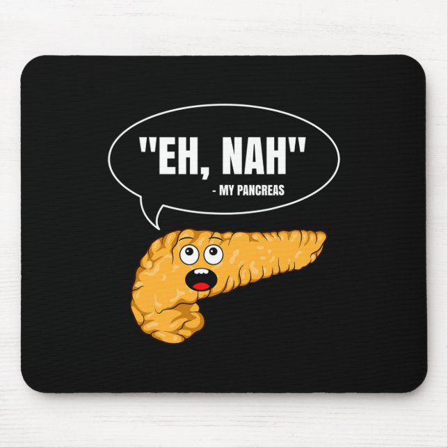 Eh Nah My Pancreas Diabetes Fun Diabetic Patient W Mouse Pad (Front)