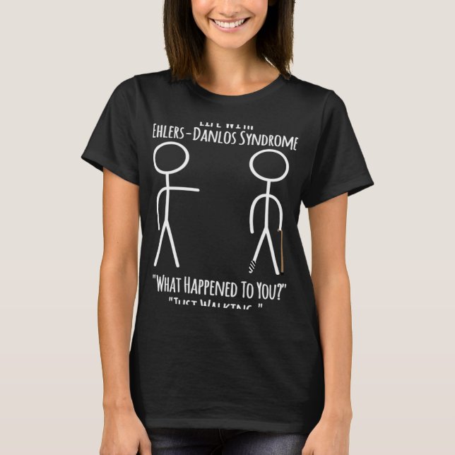 Ehlers Danlos Awareness  Life With EDS  Just Walki T-Shirt (Front)