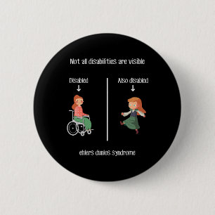 Ehlers Danlos Syndrome Not All Disabilities Are V 6 Cm Round Badge