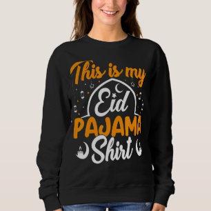Eid Pajama Happy Eid Mubarak To Muslim Al Fitr Al Sweatshirt