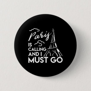 Eiffel Tower T Shirt Paris Is Calling Paris Vacati 6 Cm Round Badge