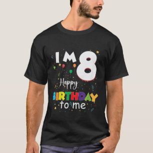 Eight 8yr 8th Birthday Happy Birthday Boys Girls 8 T-Shirt