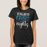 Eight Crazy Nights Christmas Hannukah Jewish Holid T-Shirt<br><div class="desc">Eight Crazy Nights Christmas Hannukah Jewish Holiday</div>