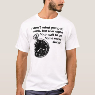 Eight Hour Wait Funny T-Shirt