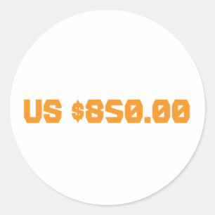 Eight hundred and fifty dollars classic round sticker