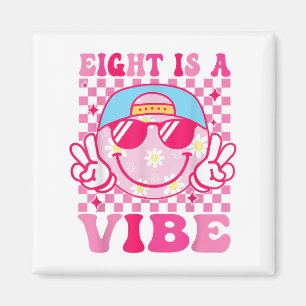 Eight Is A Vibe Birthday 8 Year Old Girls 8th Birt Magnet