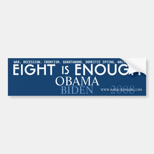 Eight is ENOUGH - Obama Political Bumper Sticker (Front)