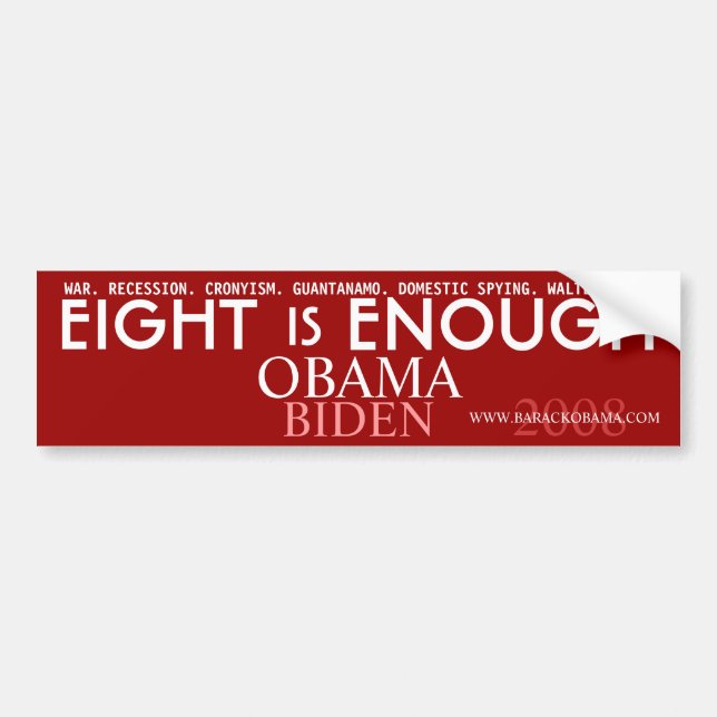 Eight is ENOUGH - Obama Political Bumper Sticker (Front)