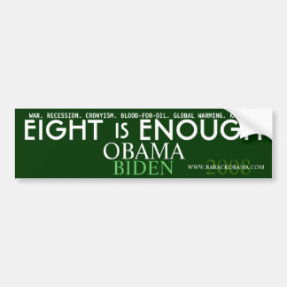 Eight is ENOUGH - Obama Political Bumper Sticker