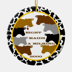 Eight Maids a Milking - Custom year Ceramic Ornament