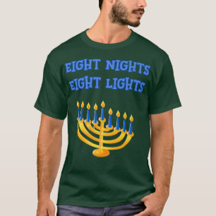 Eight Nights Eight Lights Menorah Chanukah Hanukka T-Shirt