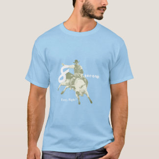 Eight Seconds, Easy Right? Bull Riding Design T-Shirt