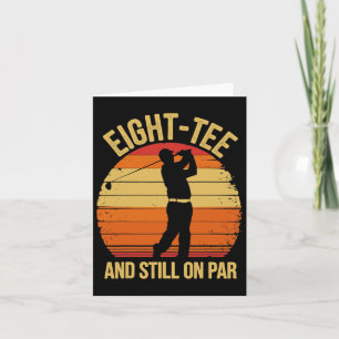 Eight-tee And Still On Par 80th Birthday 80 Years  Card