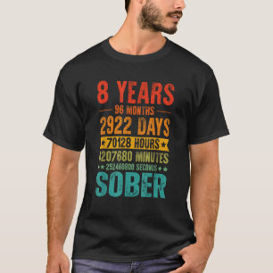 Eight Years Sober Addiction Recovery 8 Years Clean T-Shirt