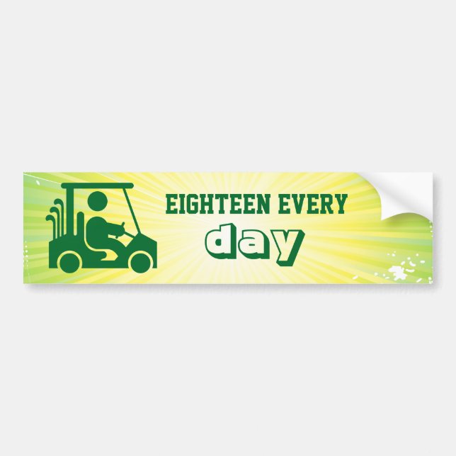 Eighteen every day Bumper Sticker (Front)