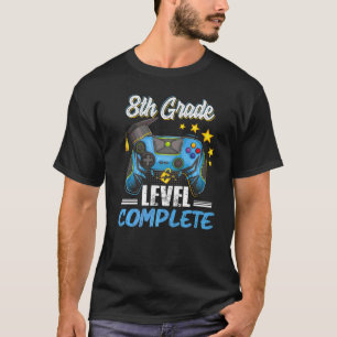 Eighth 8th Grade Level Complete Graduation Gaming  T-Shirt