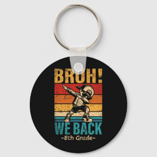 Eighth Grade Dabbing Boy Bruh We Back 8th Grade St Key Ring