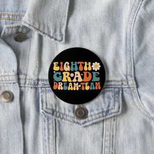Eighth Grade Dream Team 7.5 Cm Round Badge