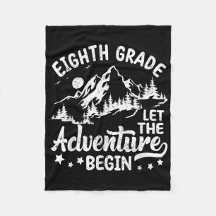 Eighth Grade Let The Adventure Begin Back To Schoo Fleece Blanket