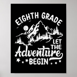 Eighth Grade Let The Adventure Begin Back To Schoo Poster