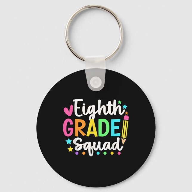 Eighth Grade Squad Back To School Teacher Student  Key Ring (Front)