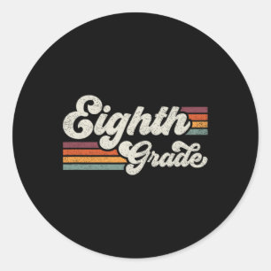 Eighth Grade Teacher Back To School Classic Round Sticker