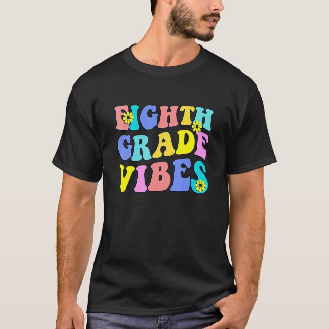 Eighth Grade Vibes 8th Grade Team Retro 1st Day Of T-Shirt (Front)