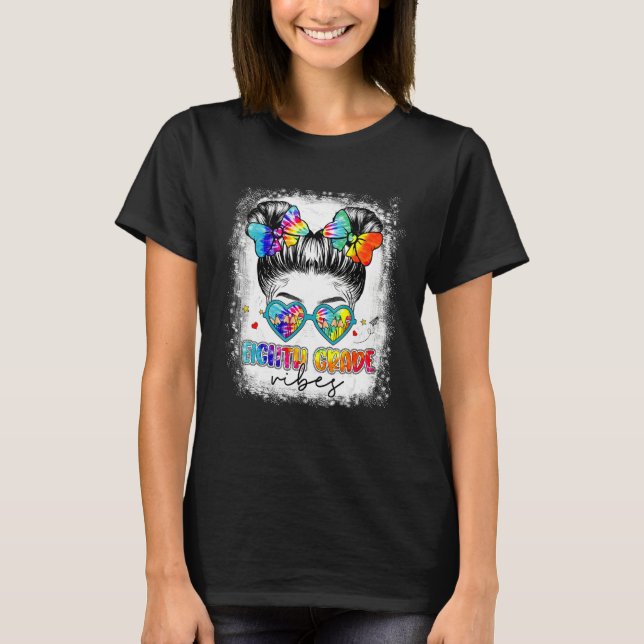 Eighth Grade Vibes Messy Hair Bun Girl Back To Sch T-Shirt (Front)