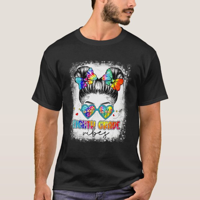 Eighth Grade Vibes Messy Hair Bun Girl Back To Sch T-Shirt (Front)
