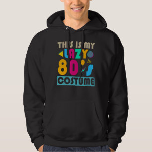 Eighties Lazy Costume Party 1980s Music Retro 80s Hoodie