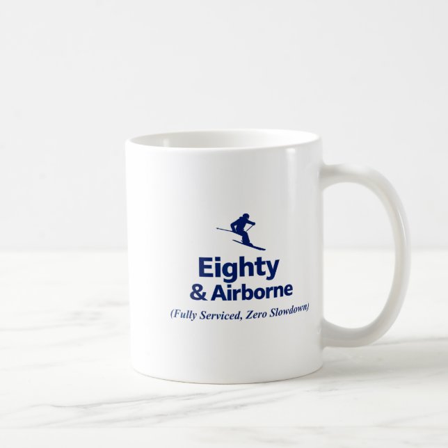 Eighty &amp; airborne serviced zero slowdown  coffee mug (Right)