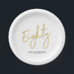 Eighty Gold Lettering 80th Birthday Party Paper Plate<br><div class="desc">This custom paper plate will add stylish detail to the gold 80th birthday party. This design features a simple chic brush script "Eighty" with custom text. Matching 80th birthday invitations and party supplies are available in my shop BaraBomDesign.</div>