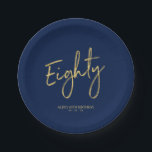 Eighty | Gold & Navy Lettering 80th Birthday Party Paper Plate<br><div class="desc">This custom paper plate will add stylish detail to the gold & navy blue 80th birthday party. This design features a simple chic brush script "Eighty" with custom text. Matching 80th birthday invitations and party supplies are available in my shop BaraBomDesign.</div>