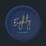 Eighty | Gold & Navy Lettering 80th Birthday Party Paper Plate<br><div class="desc">This custom paper plate will add stylish detail to the gold & navy blue 80th birthday party. This design features a simple chic brush script "Eighty" with custom text. Matching 80th birthday invitations and party supplies are available in my shop BaraBomDesign.</div>