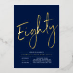 Eighty | Modern Gold Navy 80th Birthday Party<br><div class="desc">Celebrate your special day with this stylish 80th birthday party foil invitation. This design features a chic gold foil text "Eighty" with on a navy blue background. You can choose real foil stamp color(Gold,  Silver,  Rose gold). More designs and party supplies are available at my shop BaraBomDesign.</div>