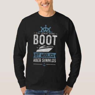Ein Leben Ohne Boot Ist Possible But Sinnlos Moto T-Shirt