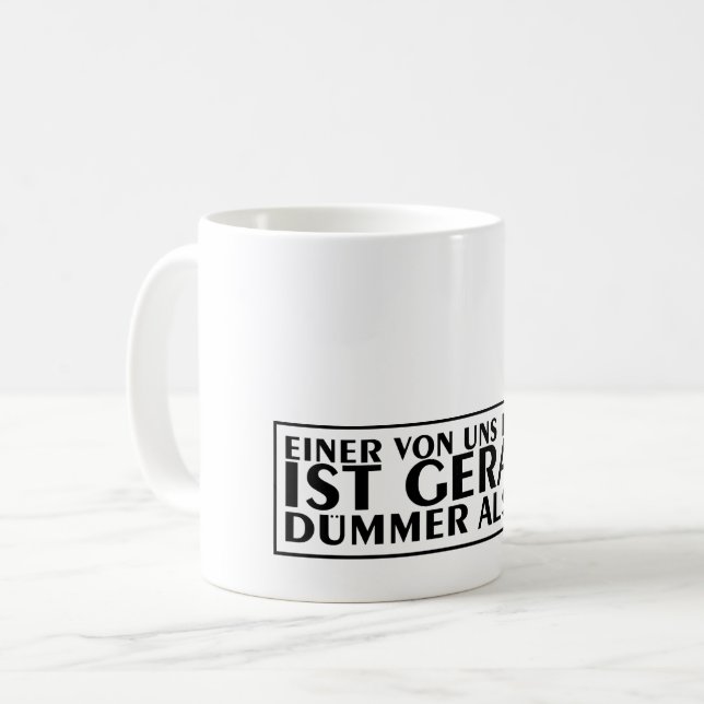 Einer von uns beiden ist gerade dümmer als ich 01  coffee mug (Front Left)