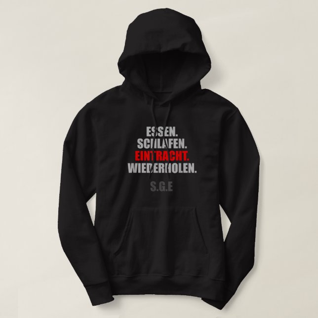 Eintracht Frankfurt  essen, schlafen, eintracht, w Hoodie (Design Front)